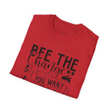 Bee The Change Unisex Softstyle T-Shirt - Inspirational Quote Tee