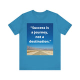 Inspirational Quote Tee - "Success is a Journey, Not a Destination"