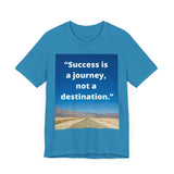 Inspirational Quote Tee - "Success is a Journey, Not a Destination"