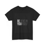 Inspirational Unisex Heavy Cotton Tee - "Believe in Yourself"